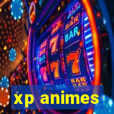 xp animes